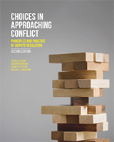 Choices in Approaching Conflict: Principles and Practice of Dispute Resolution 2e
